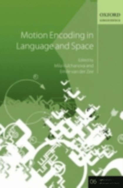 Emile van der Zee, Mila Vulchanova - Motion Encoding in Language and Space, E-bok