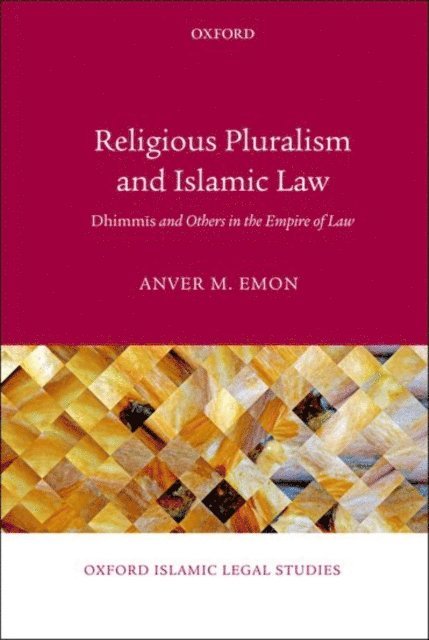 Anver M. Emon - Religious Pluralism and Islamic Law, E-bok
