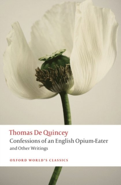 Thomas De Quincey, Robert Morrison - Confessions of an English Opium-Eater and Other Writings, E-bok