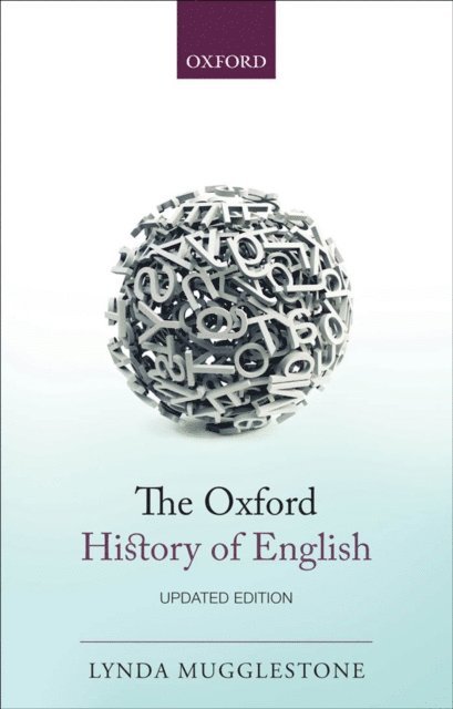 Lynda Mugglestone - Oxford History of English, E-bok