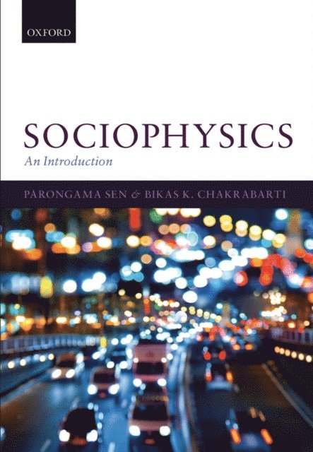 Bikas K. Chakrabarti, Parongama Sen - Sociophysics: An Introduction, E-bok