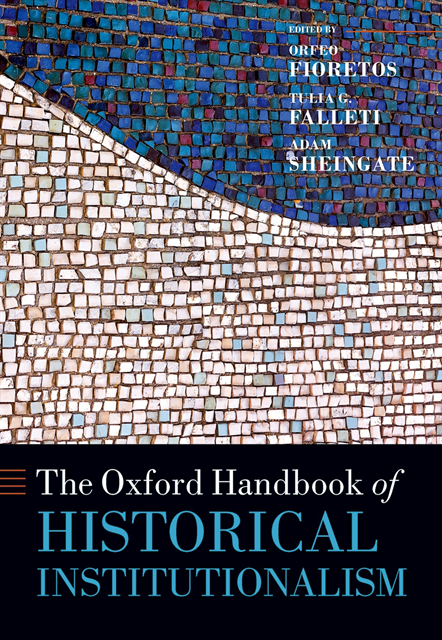 Adam Sheingate, Tulia G. Falleti, Orfeo Fioretos - Oxford Handbook of Historical Institutionalism, E-bok