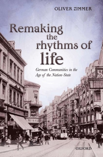 Oliver Zimmer - Remaking the Rhythms of Life, E-bok