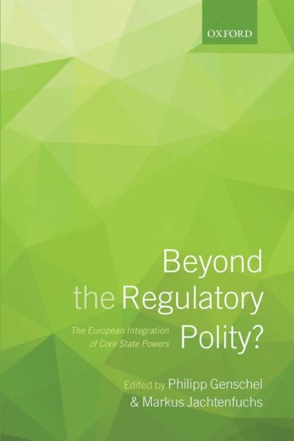 Markus Jachtenfuchs, Philipp Genschel - Beyond the Regulatory Polity?, E-bok