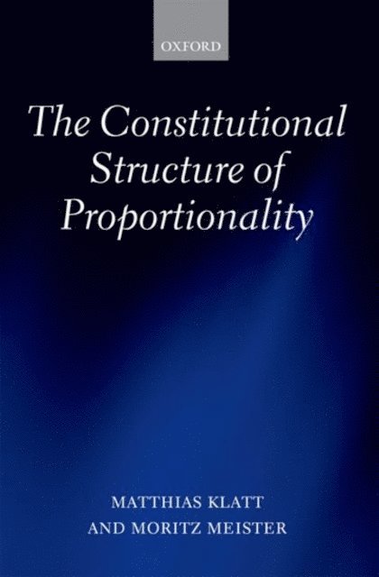 Moritz Meister, Matthias Klatt - Constitutional Structure of Proportionality, E-bok