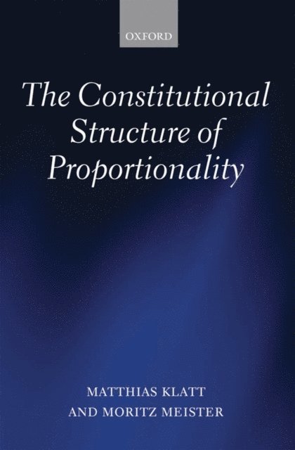 Moritz Meister, Matthias Klatt - Constitutional Structure of Proportionality, E-bok