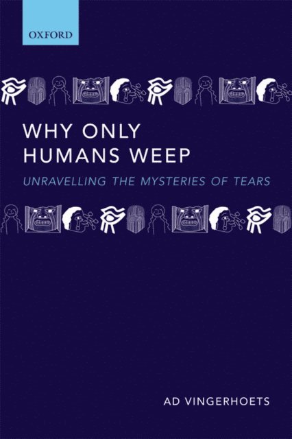 Ad Vingerhoets - Why Only Humans Weep, E-bok