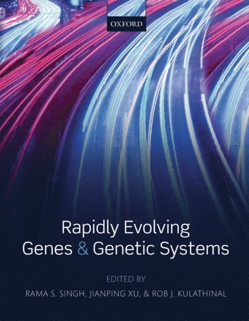 Rob J. Kulathinal, Jianping Xu, Rama S. Singh - Rapidly Evolving Genes and Genetic Systems, E-bok