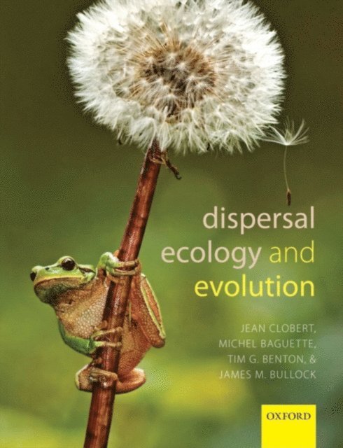 James M. Bullock, Tim G. Benton, Michel Baguette, Jean Clobert - Dispersal Ecology and Evolution, E-bok