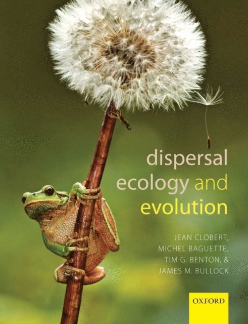 James M. Bullock, Tim G. Benton, Michel Baguette, Jean Clobert - Dispersal Ecology and Evolution, E-bok