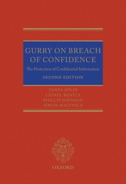Simon Malynicz, Phillip Johnson, Lionel Bently, Tanya Aplin - Gurry on Breach of Confidence, E-bok