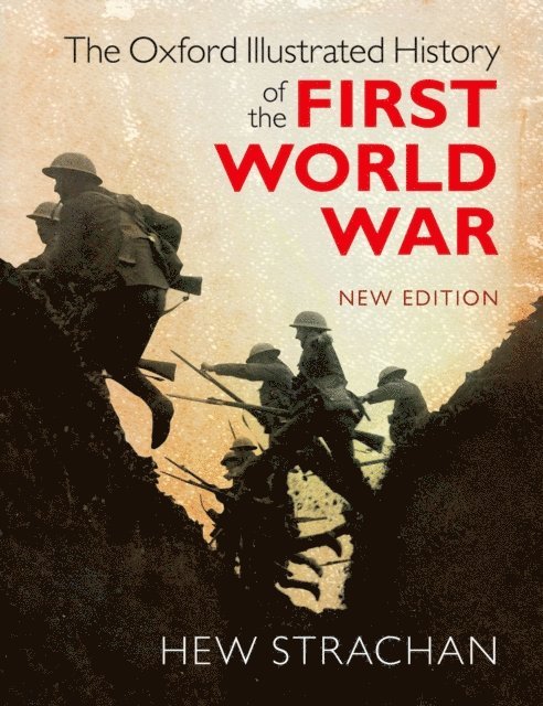 Hew Strachan - Oxford Illustrated History of the First World War, E-bok
