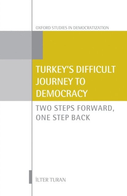Ilter Turan - Turkey's Difficult Journey to Democracy, E-bok