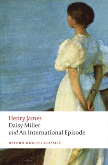 Henry James, Adrian Poole - Daisy Miller and An International Episode, E-bok
