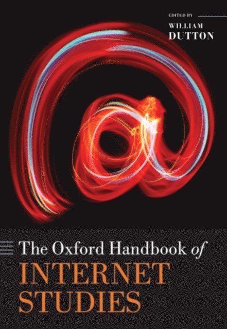 William H. Dutton - Oxford Handbook of Internet Studies, E-bok