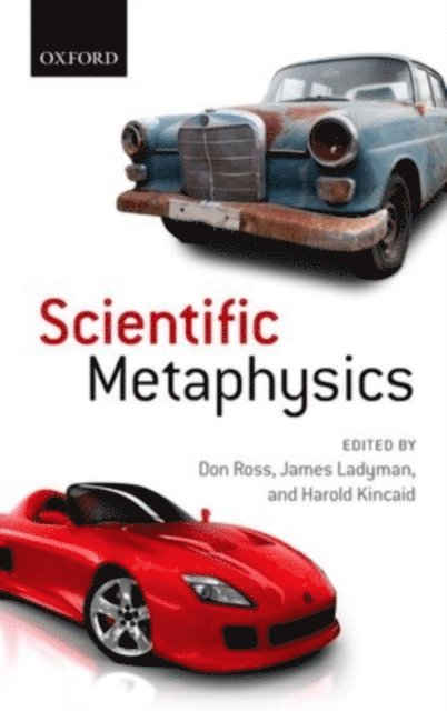 Harold Kincaid, James Ladyman, Don Ross - Scientific Metaphysics, E-bok
