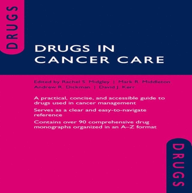 David Kerr, Andrew Dickman, Mark R. Middleton, Rachel Midgley - Drugs in Cancer Care, E-bok