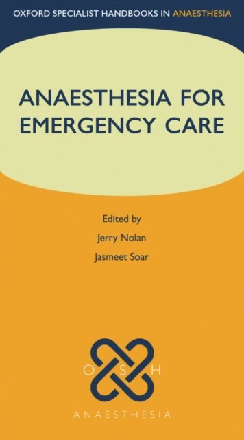 Jasmeet Soar, Jerry Nolan - Anaesthesia for Emergency Care, E-bok