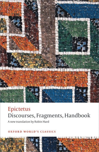 Epictetus - Discourses, Fragments, Handbook, E-bok