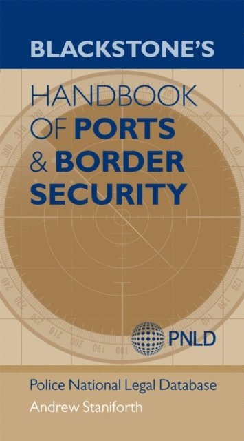 Police National Legal (PNLD) Database, Andrew Staniforth - Blackstone's Handbook of Ports & Border Security, E-bok