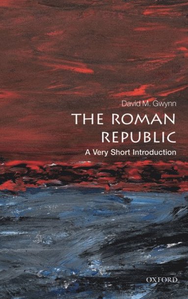 David M. Gwynn - Roman Republic, E-bok