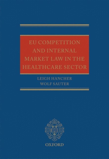 Wolf Sauter, Leigh Hancher - EU Competition and Internal Market Law in the Healthcare Sector, E-bok