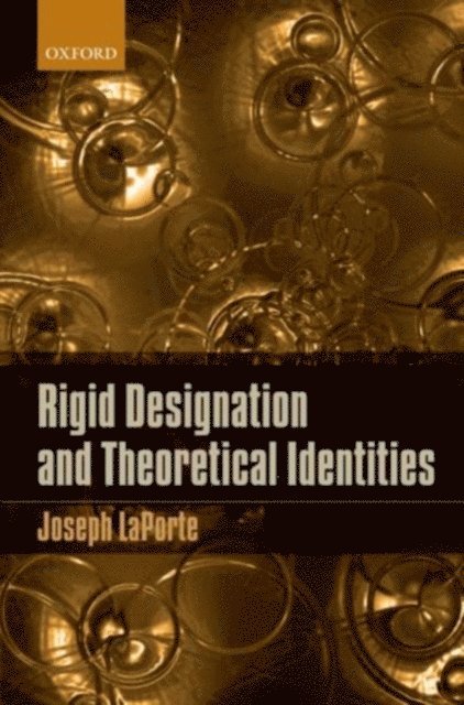 Joseph LaPorte - Rigid Designation and Theoretical Identities, E-bok
