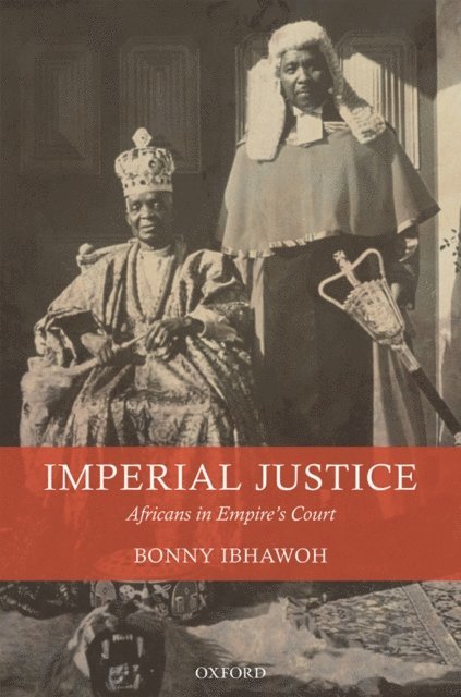 Bonny Ibhawoh - Imperial Justice, E-bok