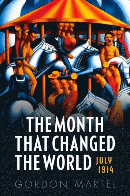 Gordon Martel - Month that Changed the World, E-bok