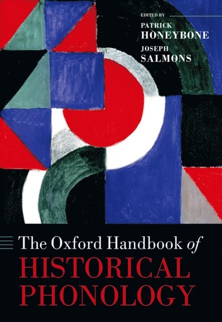 Joseph Salmons, Patrick Honeybone - Oxford Handbook of Historical Phonology, E-bok