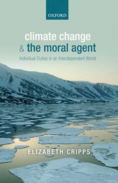 Elizabeth Cripps - Climate Change and the Moral Agent, E-bok