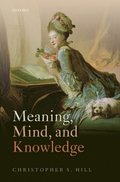 Meaning, Mind, and Knowledge