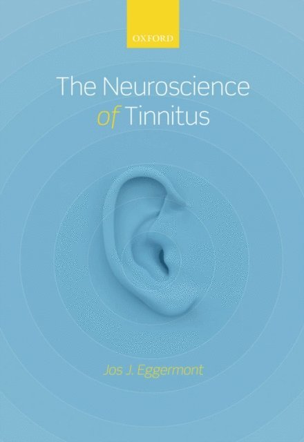 Jos J. Eggermont - Neuroscience of Tinnitus, E-bok