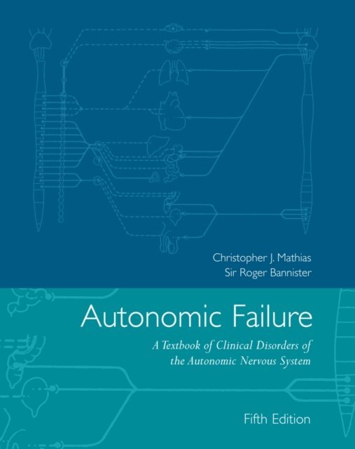 Sir Roger Bannister, Christopher J. Mathias - Autonomic Failure, E-bok