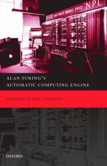 others, B. Jack Copeland - Alan Turing's Electronic Brain, E-bok