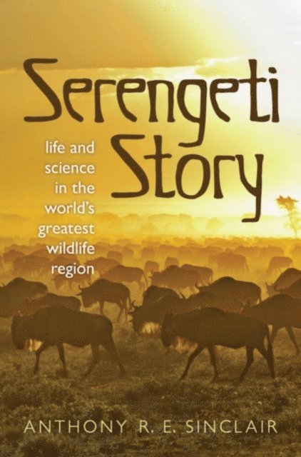 Anthony Sinclair - Serengeti Story, E-bok