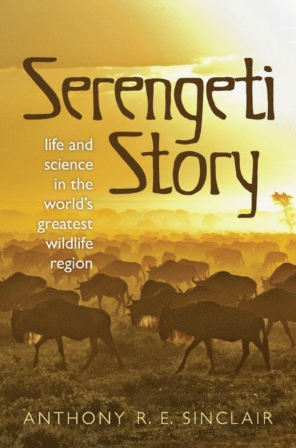 Anthony Sinclair - Serengeti Story, E-bok