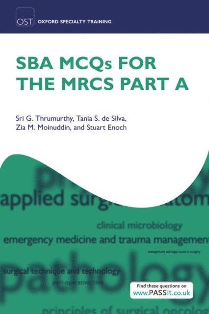 Stuart Enoch, Zia Moinuddin, Tania Samantha De Silva, Sri G. Thrumurthy - SBA MCQs for the MRCS Part A, E-bok