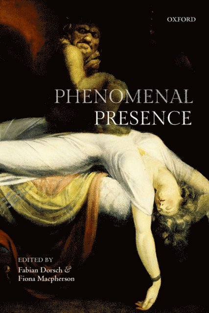 Fiona Macpherson, Fabian Dorsch - Phenomenal Presence, E-bok
