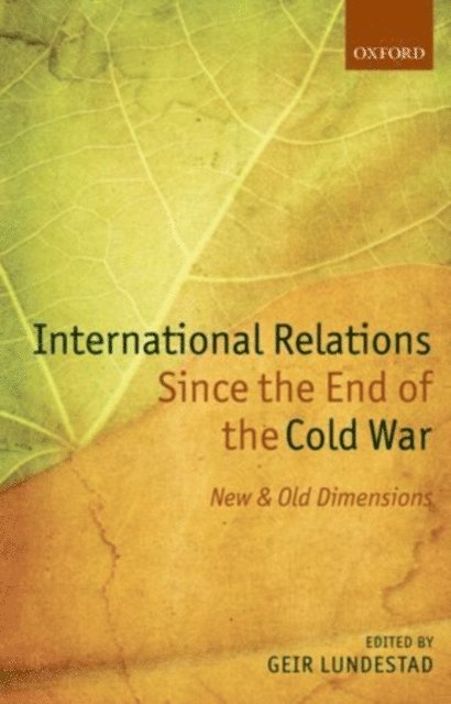 Geir Lundestad - International Relations Since the End of the Cold War, E-bok