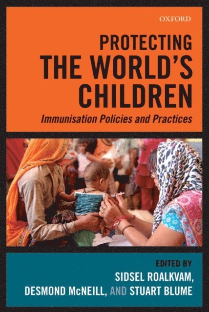 Stuart Blume, Desmond McNeill, Sidsel Roalkvam - Protecting the World's Children, E-bok