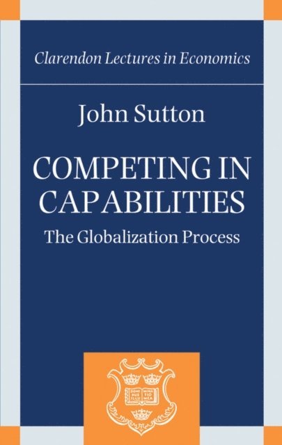 John Sutton - Competing in Capabilities, E-bok