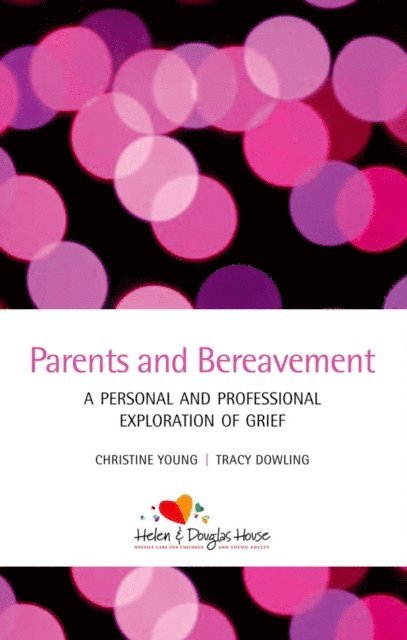 Tracy Dowling, Christine Young - Parents and Bereavement, E-bok