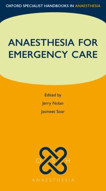 Jasmeet Soar, Jerry Nolan - Anaesthesia for Emergency Care, E-bok