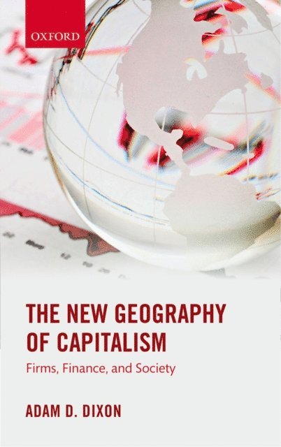 Adam D. Dixon - New Geography of Capitalism, E-bok