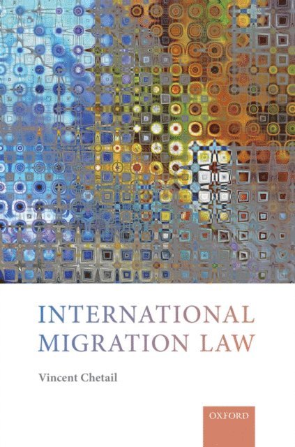 Vincent Chetail - International Migration Law, E-bok