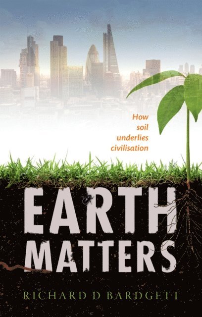 Richard Bardgett - Earth Matters, E-bok