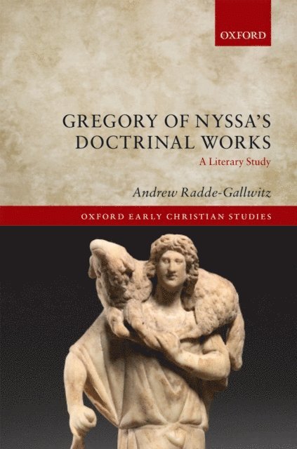 Andrew Radde-Gallwitz - Gregory of Nyssa's Doctrinal Works, E-bok
