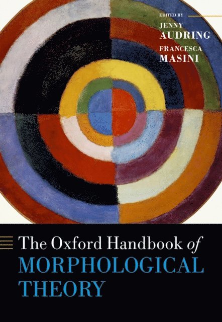 Francesca Masini, Jenny Audring - Oxford Handbook of Morphological Theory, E-bok