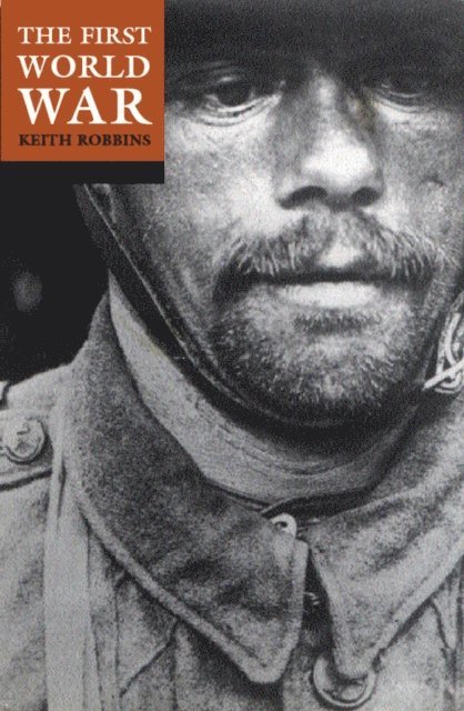 Keith Robbins - First World War, E-bok